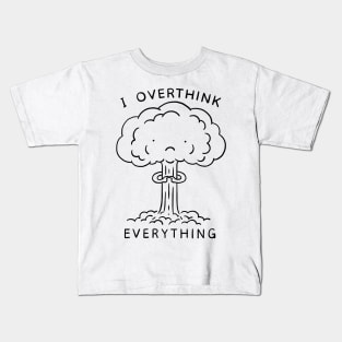 I Overthink Everything Kids T-Shirt